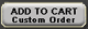 Custom Order button